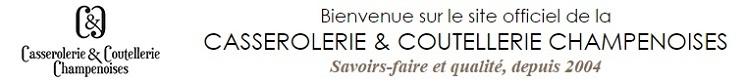 Site officiel de la Casserolerie et Coutellerie Champenoises - Savoirs-faire et qualité, depuis 2004